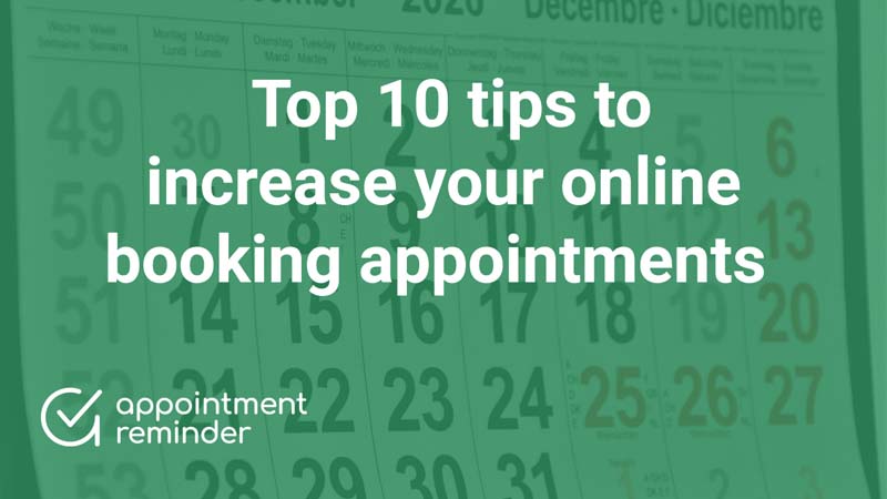 Top 10 tips to increase your online booking appointments