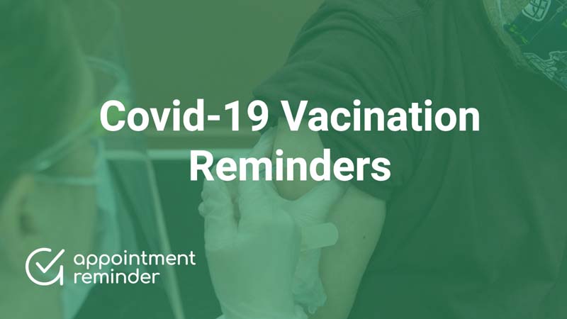 COVID-19 Vaccination scheduling and sending reminders