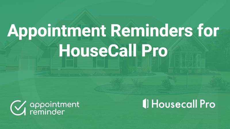  Appointment Reminders for HouseCall Pro