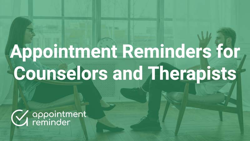 Appointment Reminder Software for Counselors & Therapists
